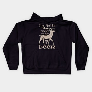 I'm quite fawn'd of you my deer Kids Hoodie